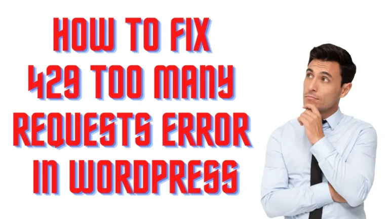 How to Fix 429 Too Many Requests Error in wordpress